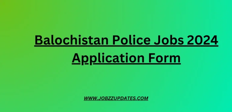 Balochistan Police Jobs 2024 Application Form