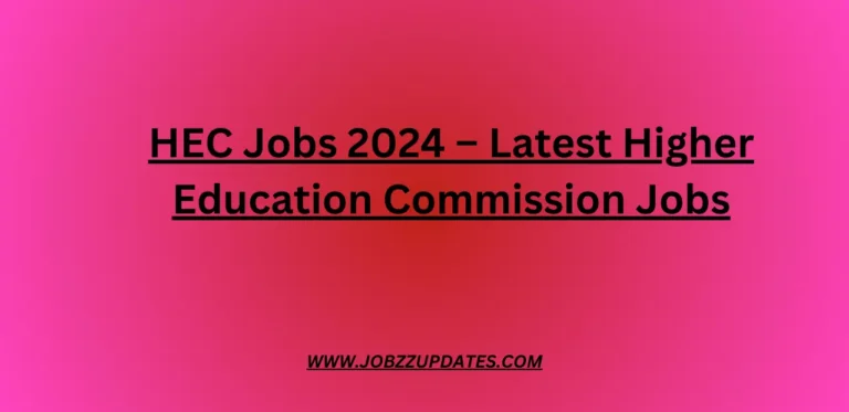 HEC Jobs 2024 – Latest Higher Education Commission Jobs