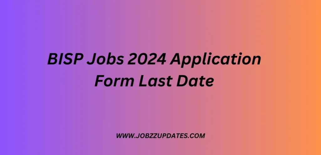 BISP Jobs 2024 Application Form Last Date