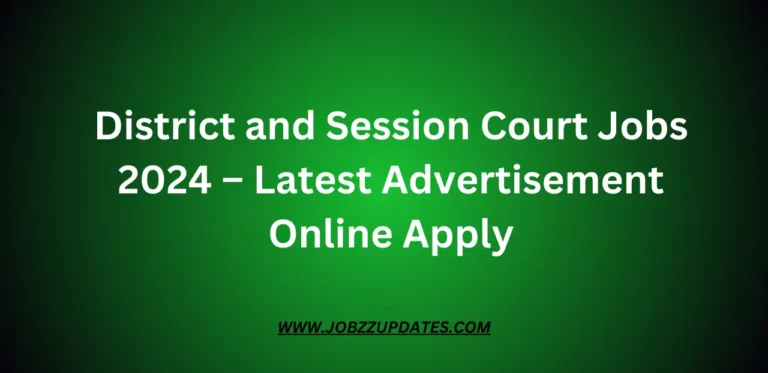 District and Session Court Jobs 2024 – Latest Advertisement Online Apply