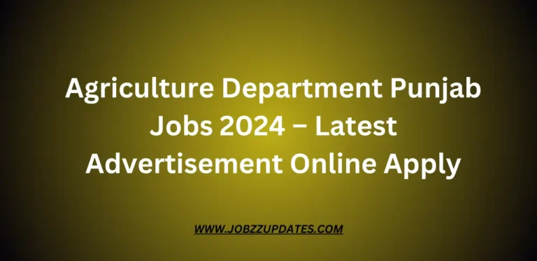 Agriculture Department Punjab Jobs 2024 – Latest Advertisement Online Apply