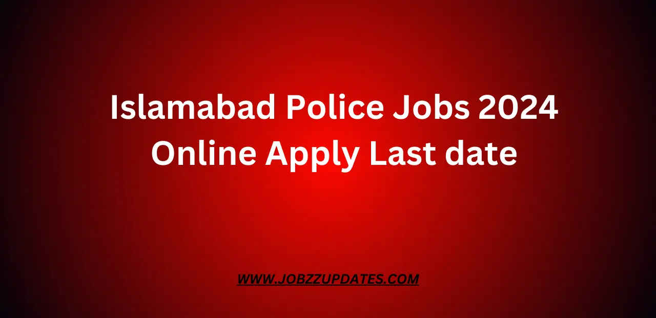 Islamabad Police Jobs 2024 Online Apply Last date