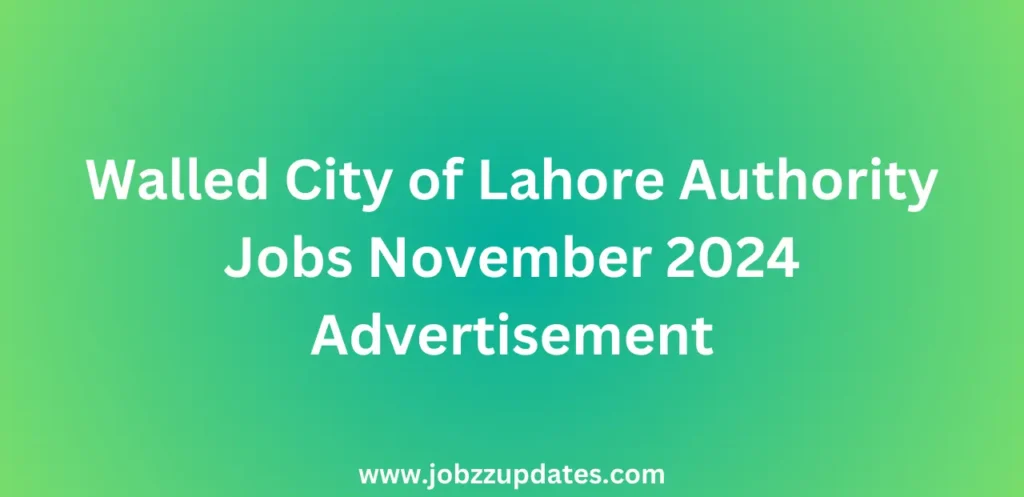 Walled City of Lahore Authority Jobs November 2024 Advertisement