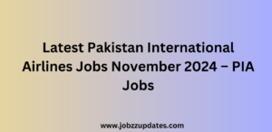 Latest Pakistan International Airlines Jobs November 2024 – PIA Jobs